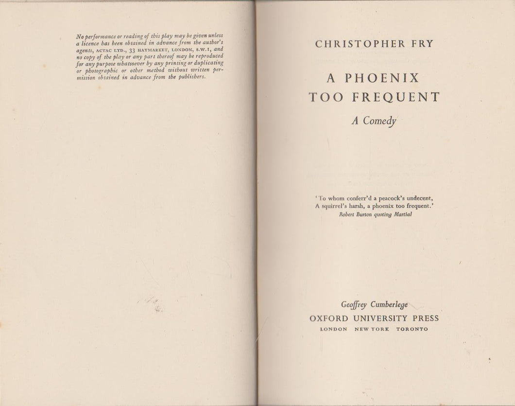 A PHOENIX TOO FREQUENT: A COMEDY. [Hardcover] Fry, Christopher.