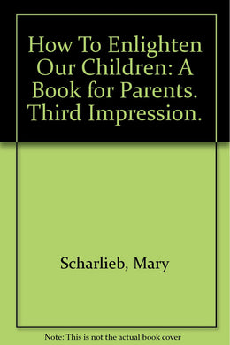 How To Enlighten Our Children: A Book for Parents. Third Impression.