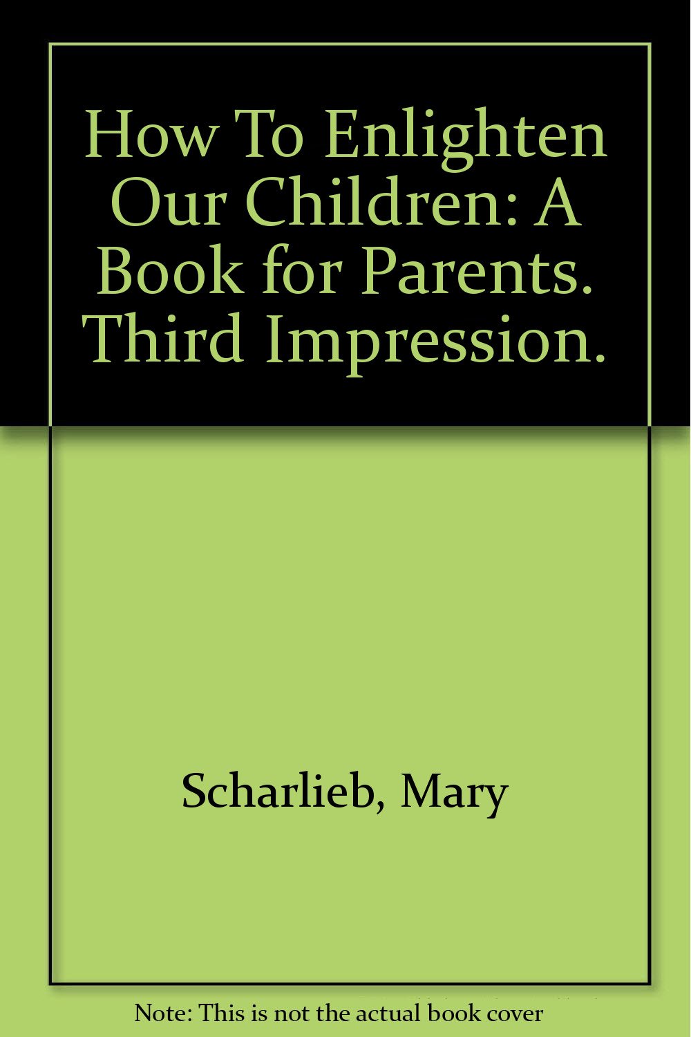 How To Enlighten Our Children: A Book for Parents. Third Impression.
