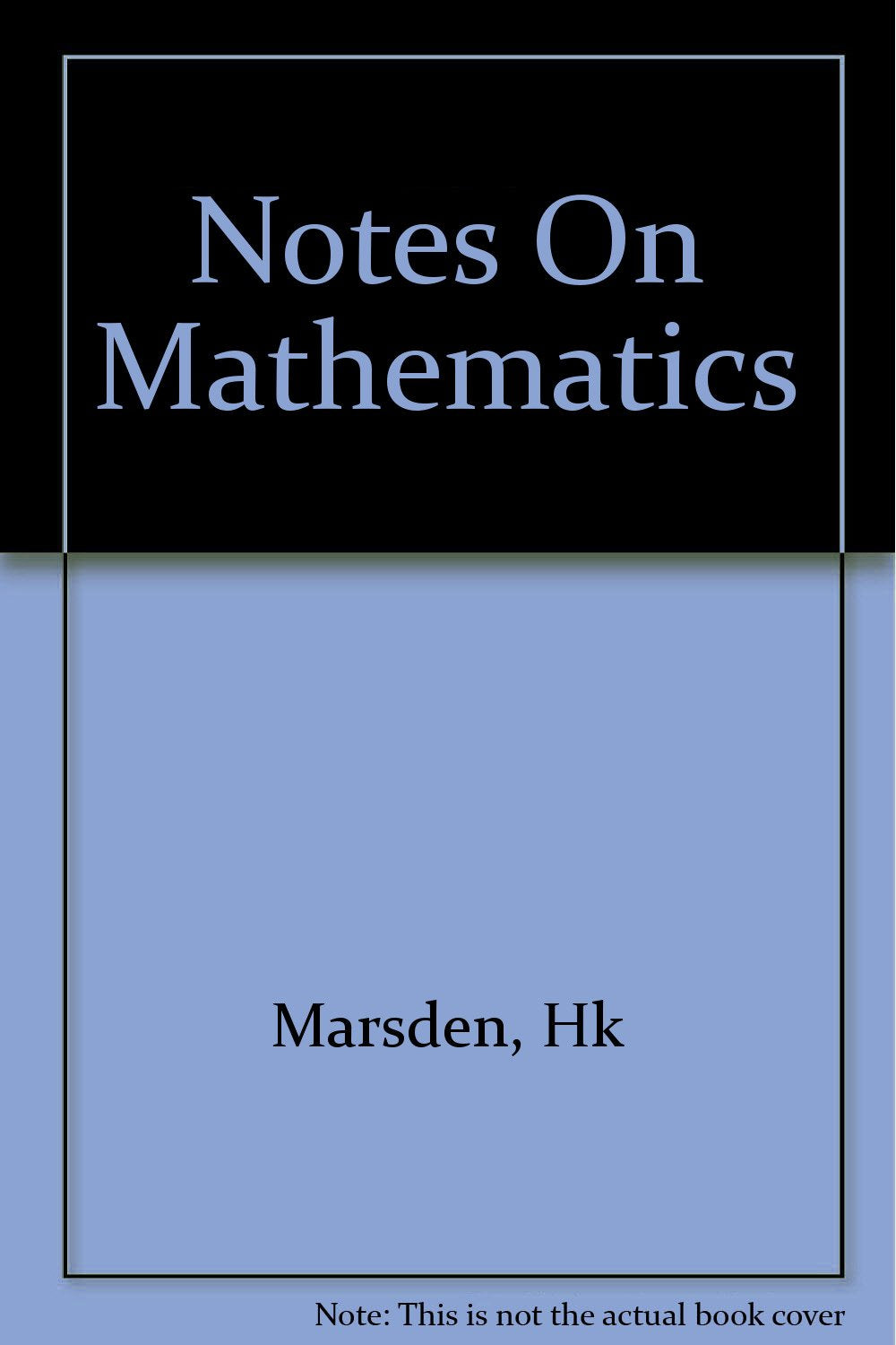 Notes On Mathematics [Paperback] Marsden, H.K.