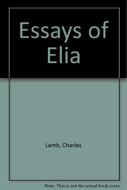 Essays of Elia [Unknown Binding] Lamb, Charles