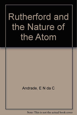 Rutherford and the Nature of the Atom