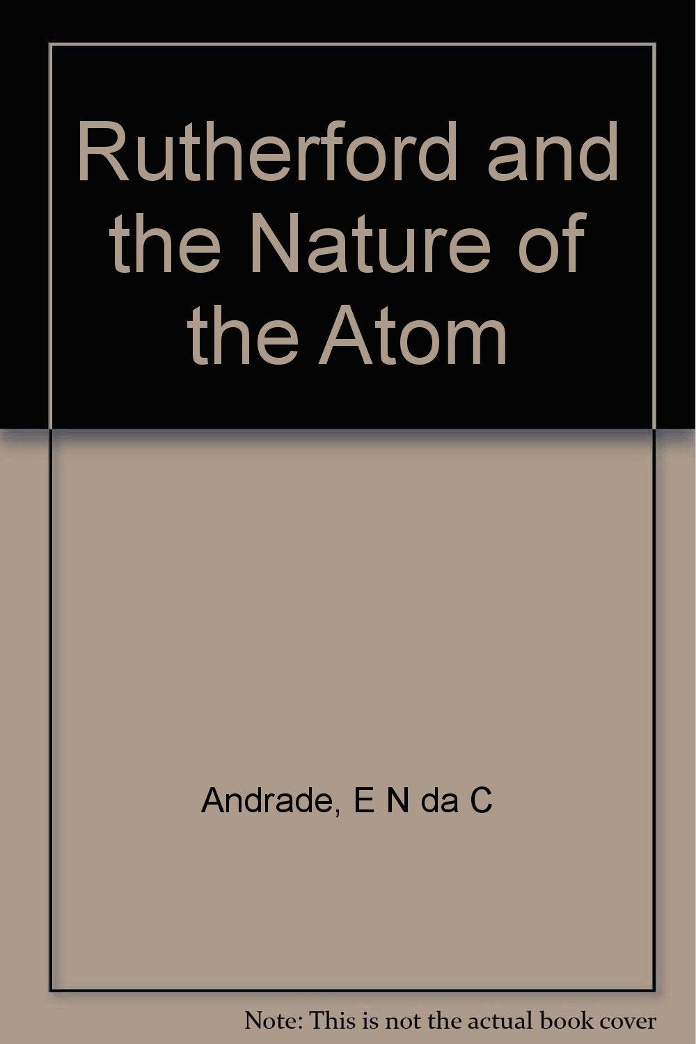 Rutherford and the Nature of the Atom