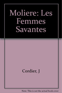 Moliere: Les Femmes Savantes [Hardcover]