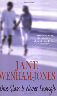 One Glass is Never Enough Jane Wenham-Jones