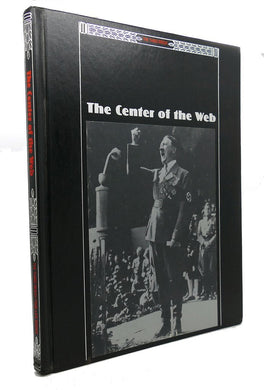 The Center of the Web (Third Reich) the editors of Time-Life Books; Time-Life Books. and Time-Life Books, of