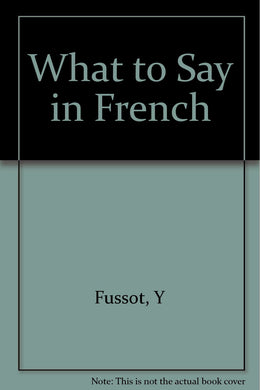 What to Say in French