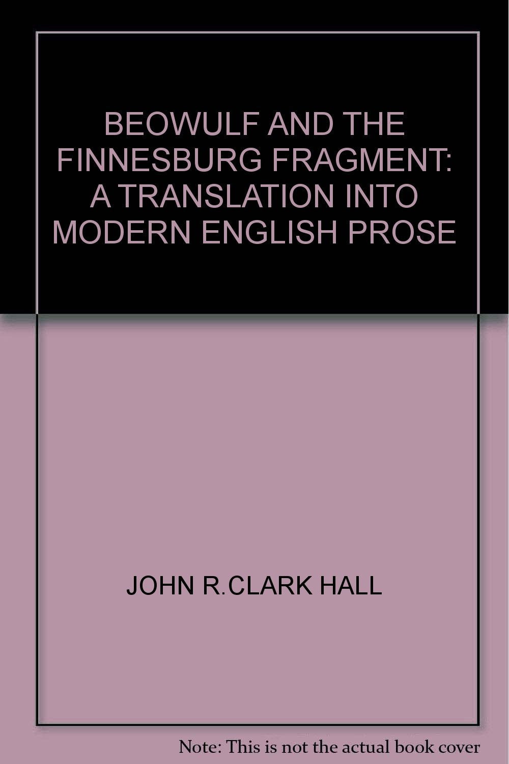 Beowulf and the Finnsburg Fragment [Hardcover] Clark Hall, John R