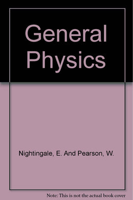 General Physics [Hardcover] Nightingale, E. And Pearson, W.