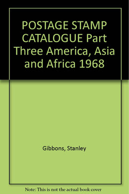 POSTAGE STAMP CATALOGUE Part Three America, Asia and Africa 1968