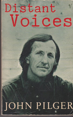 Distant Voices Pilger, John and Gellhorn, Martha