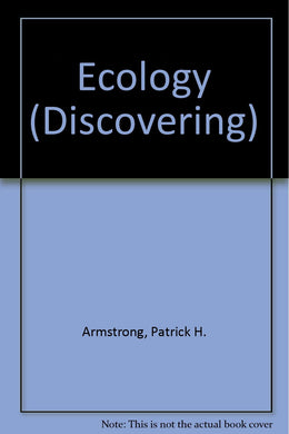 Ecology (Discovering S.) Armstrong, Patrick H.