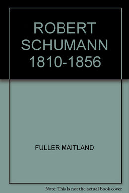 ROBERT SCHUMANN 1810-1856