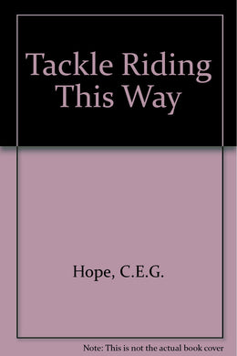 Tackle Riding This Way Hope, C.E.G.