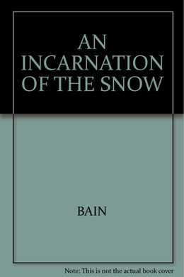 AN INCARNATION OF THE SNOW