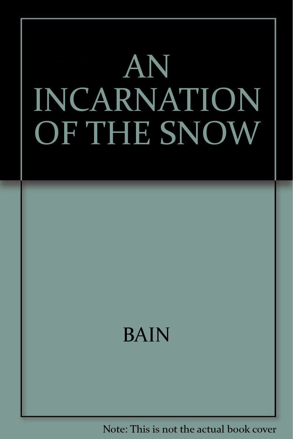 AN INCARNATION OF THE SNOW