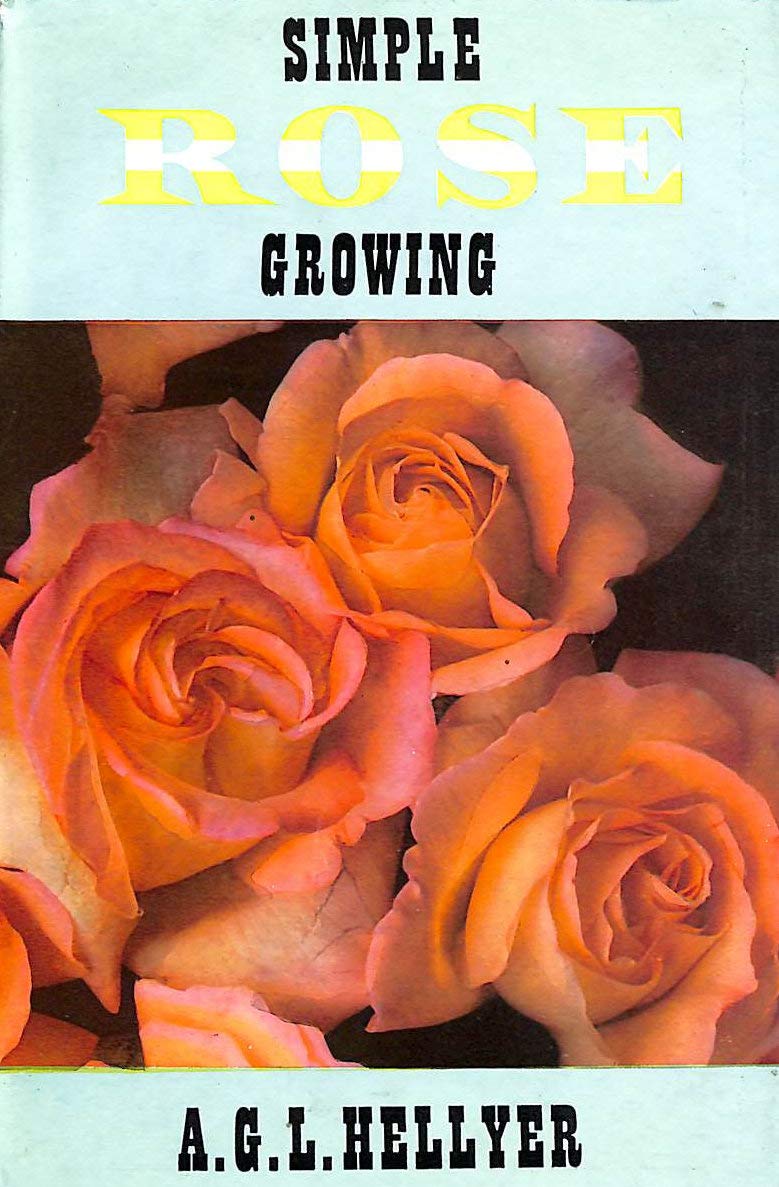 Simple Rose Growing [Hardcover] A.G.L.hellyer