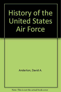 History Of The Usaf Anderton, David A.