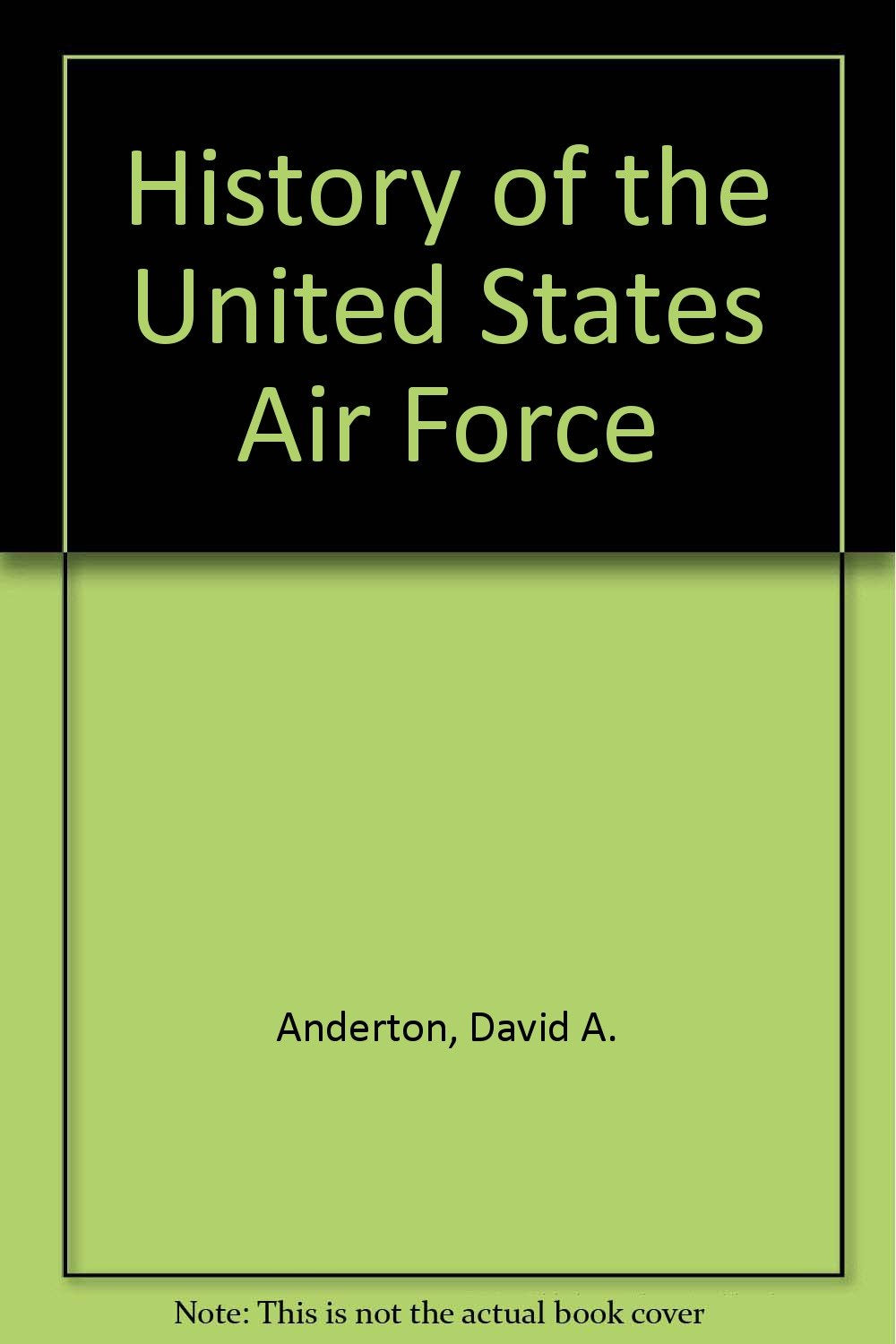 History Of The Usaf Anderton, David A.