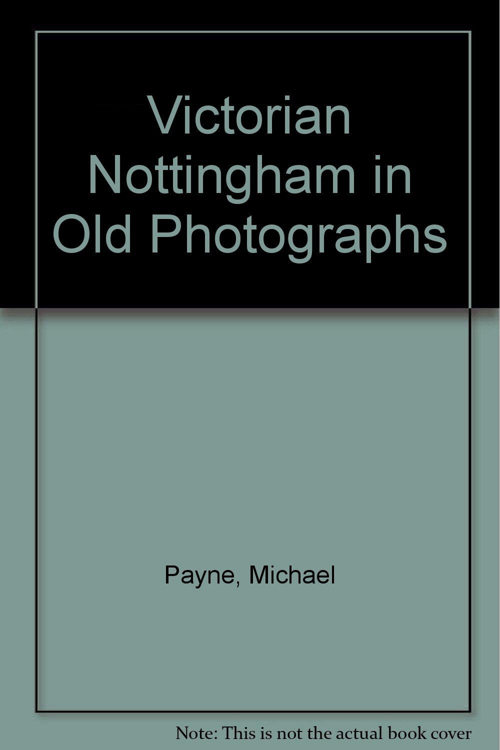Victorian Nottingham in Old Photographs (Britain in old photographs)