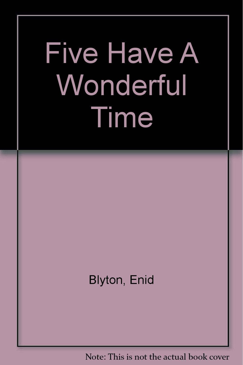 Five Have A Wonderful Time