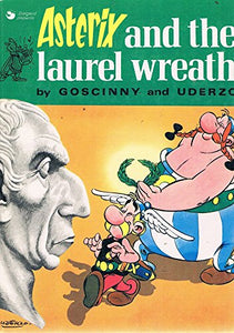 ASTERIX AND THE LAUREL WREATH [Hardcover] RENE GOSCINNY and ALBERT UDERZO