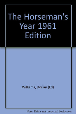 The Horseman's Year 1961 Edition [Unknown Binding] Williams, Dorian (Ed)