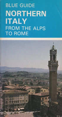 Northern Italy: From the Alps to Rome (Blue Guides) unknown