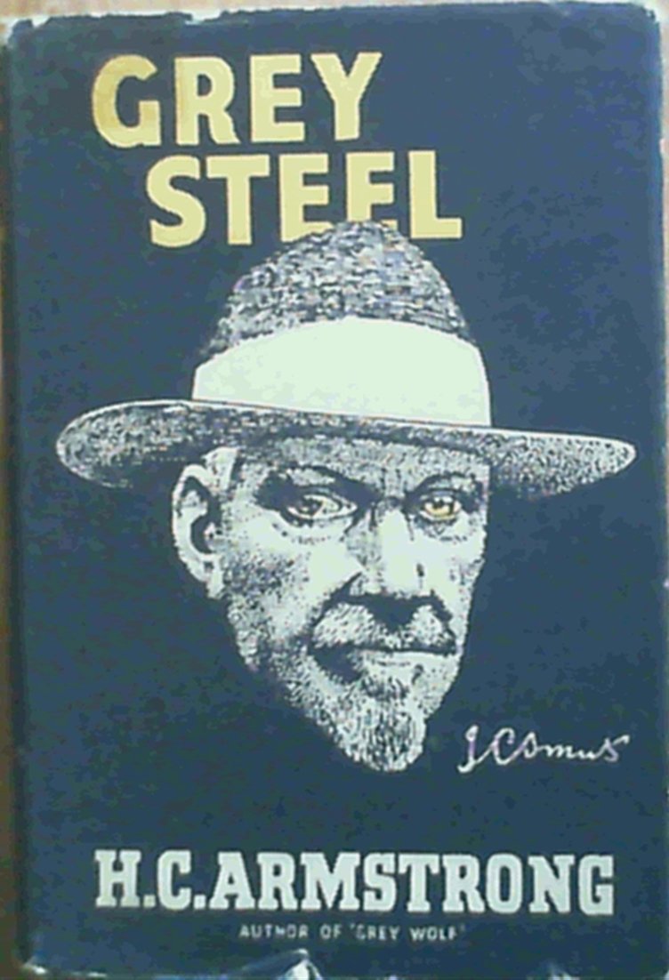Grey steel [Hardcover] Harold Courtenay Armstrong