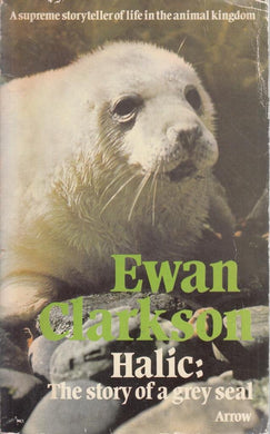 Halic: The Story of a Grey Seal Clarkson, Ewan