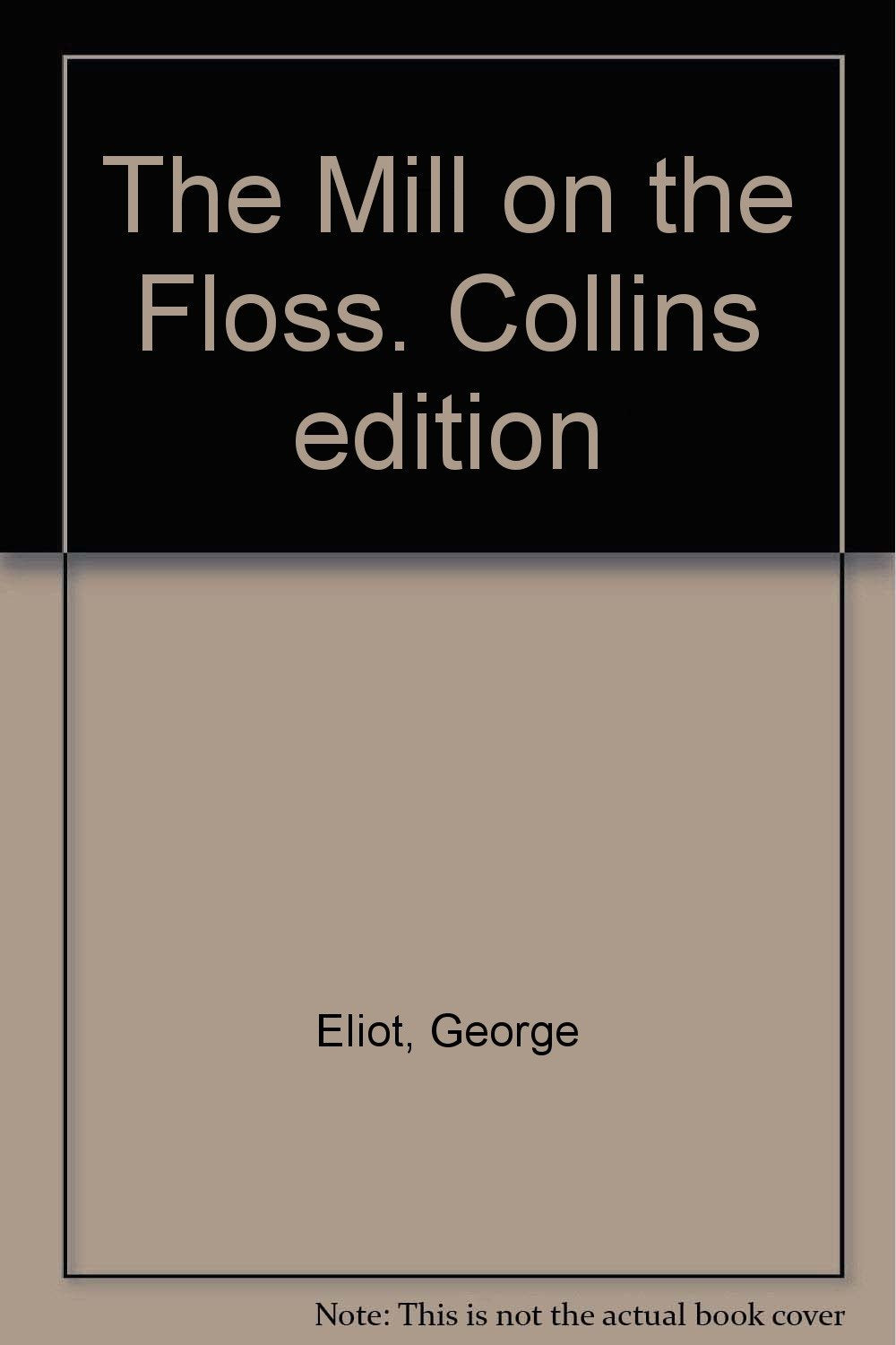 The Mill on the Floss. Collins edition