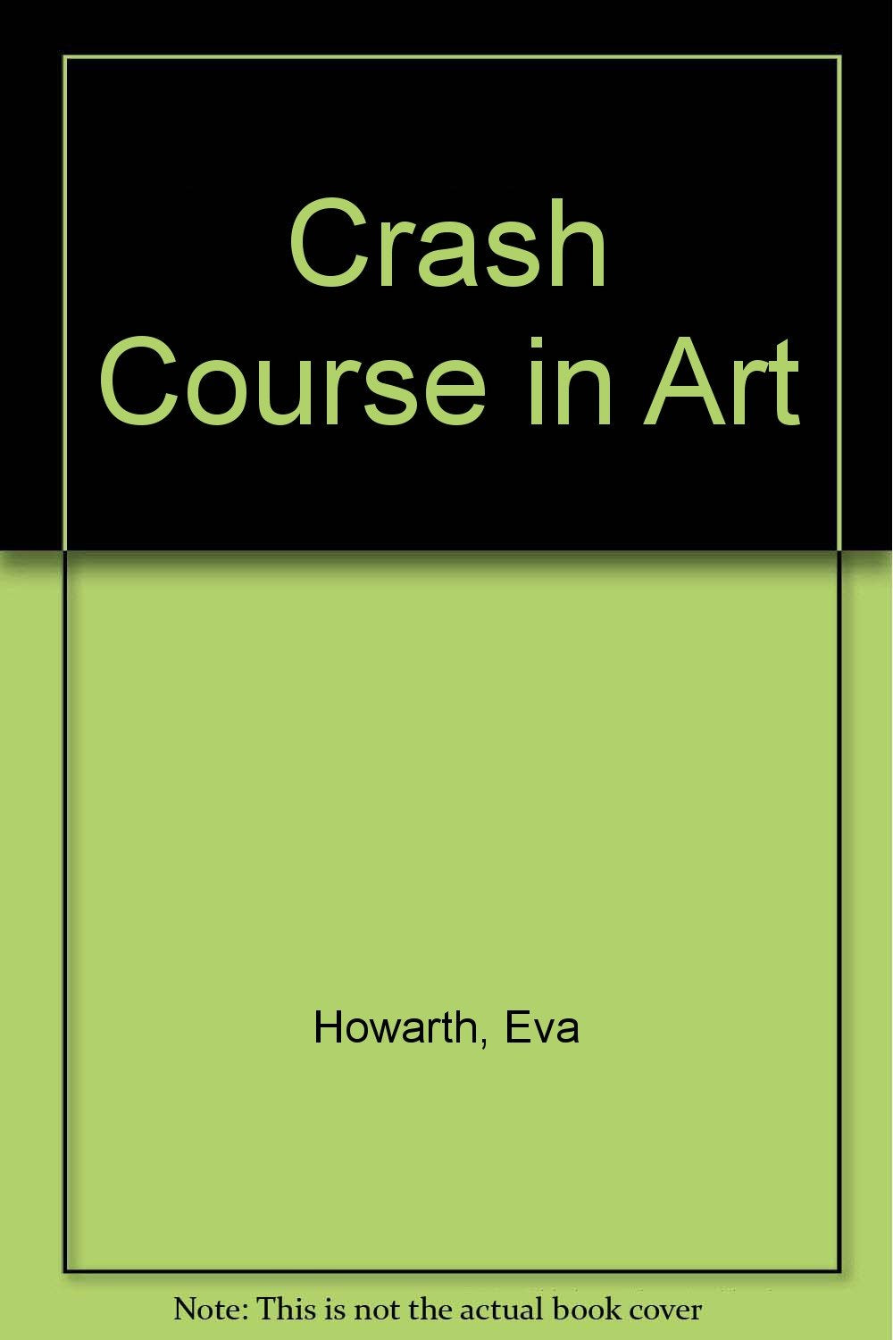 Crash Course in Art [Hardcover] Howarth, Eva