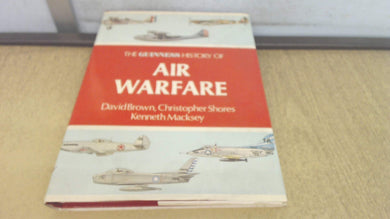 The Guinness History of Air Warfare. David Brown; Christopher Shores and Kenneth Macksey