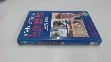 Who's Who of Lancashire County Cricket Club, 1865-1990 Brooke, Robert and Goodyear, David