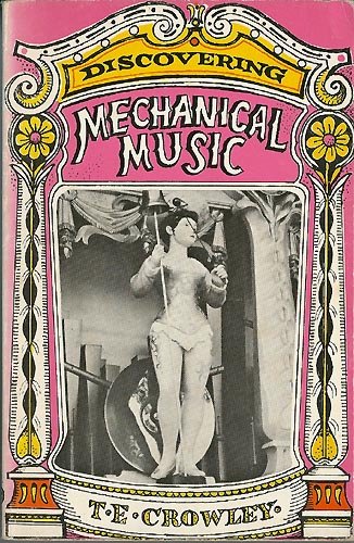 Mechanical Music (Discovering) Crowley, Terence Eldon
