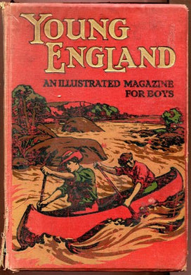 YOUNG ENGLAND AN ILLUSTRATED MAGAZINE FOR BOYS 1912- 1913 [Hardcover] VARIOUS