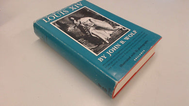 Louis Fourteenth Edition: First [Hardcover] Wolf, John B.