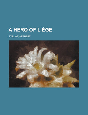 A Hero of Liege [Paperback] Strang, Herbert