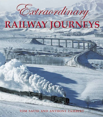 Extraordinary Railway Journeys (Top S.) Savio, Tom and Lambert, Anthony J.