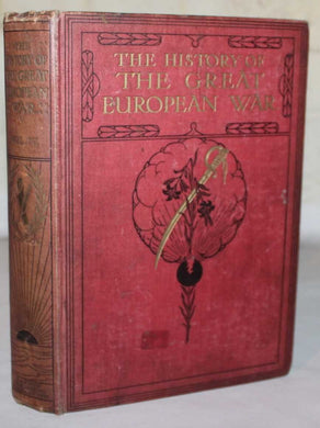 The History Of The Great European War - Its Causes And Effects - Vol IV [Hardcover] W. Stanley Macbean Knight
