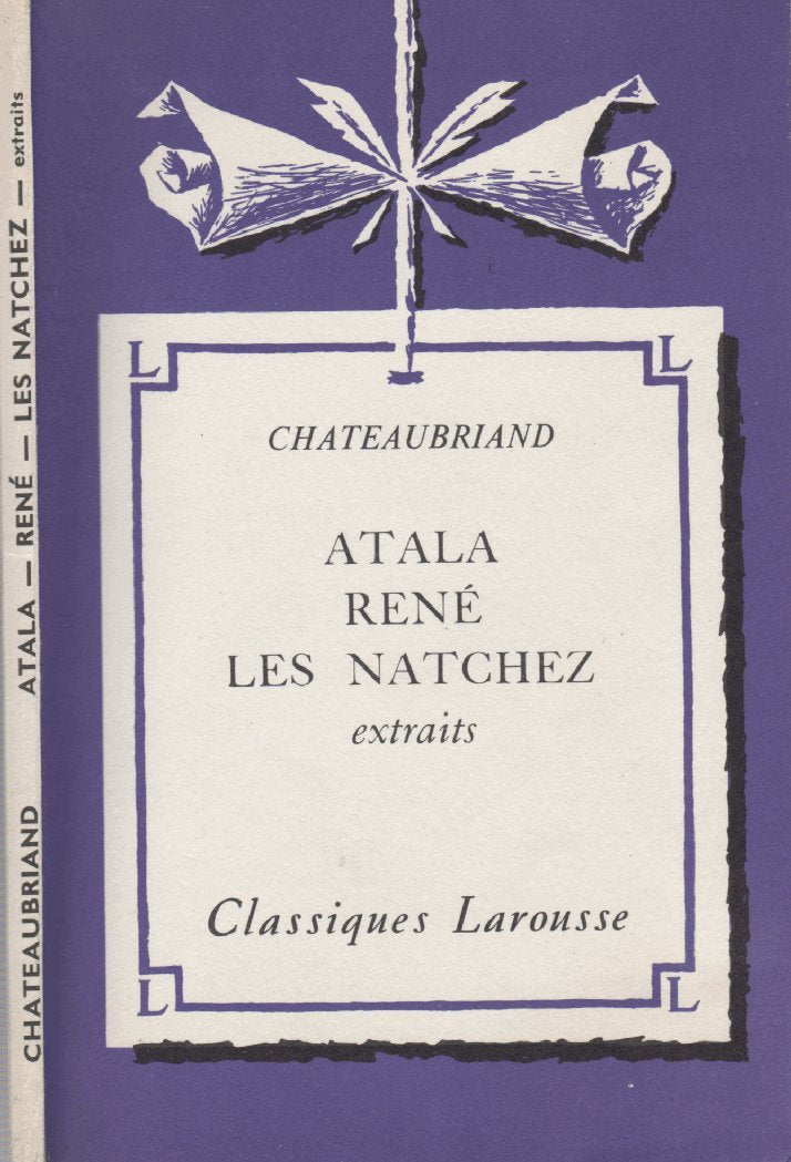 Chateaubriand. Atala -Rene Les natchez (extraits)