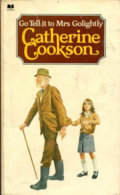 Go Tell it to Mrs.Golightly (Piccolo Books) Cookson, Catherine