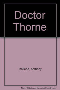Doctor Thorne [Hardcover] Trollope, Anthony