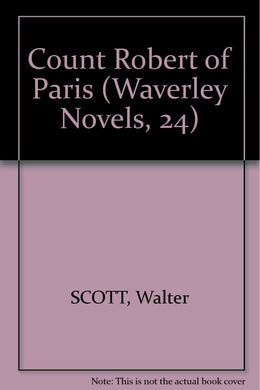 Count Robert of Paris (Waverley Novels, 24) [Leather Bound] Scott, Walter (Sir)