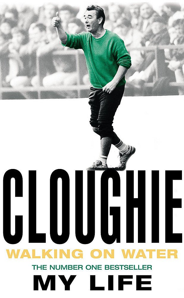 Cloughie: Walking on Water: Walking on Water - My Life Clough, Brian