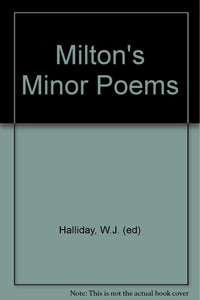 Milton's Minor Poems [Hardcover] Halliday, W.J. (ed)