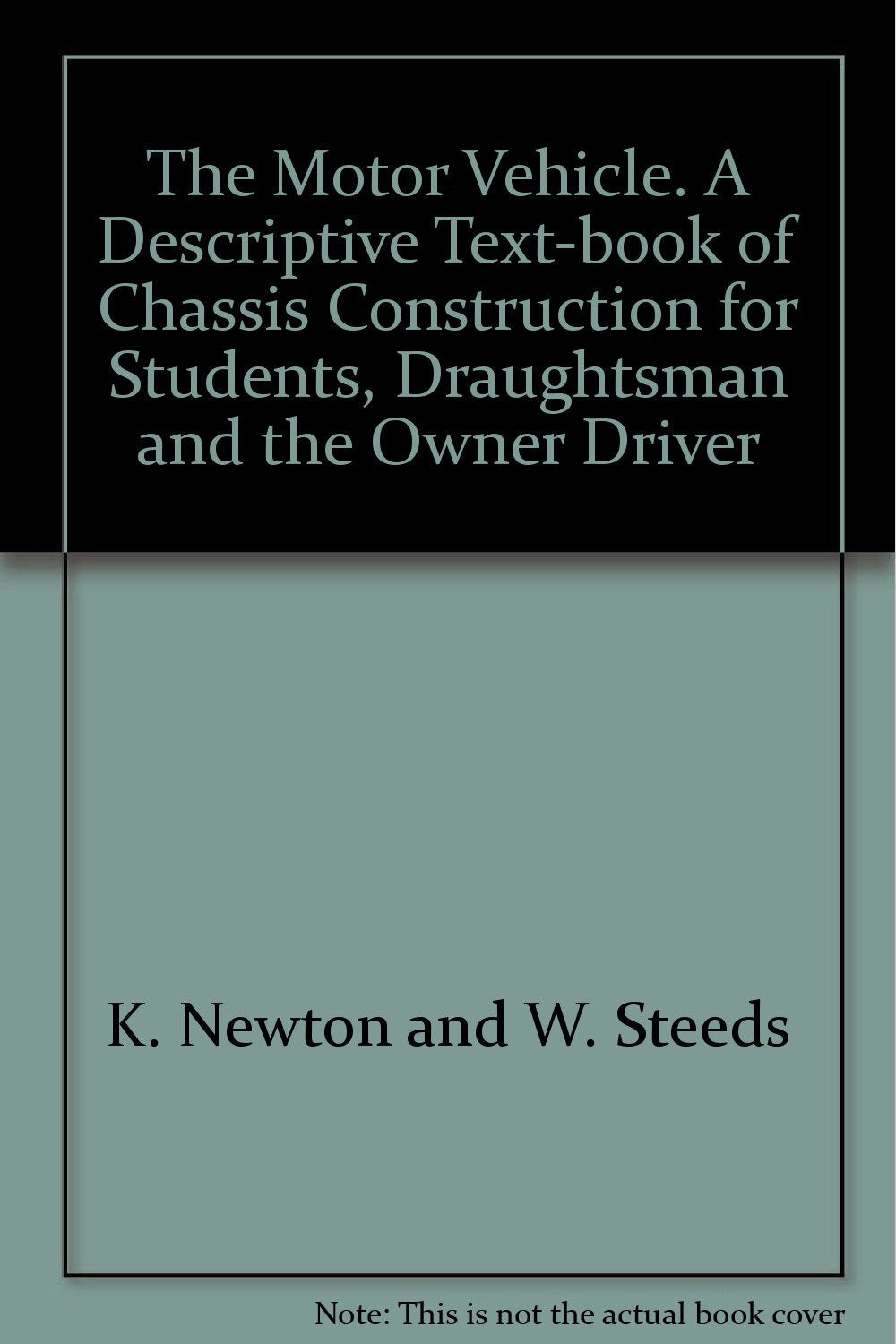 The Motor Vehicle. A Descriptive Text-book of Chassis Construction for Students, Draughtsman and the Owner Driver