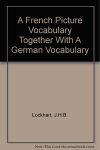 A French Picture Vocabulary, together with a German vocabulary ...