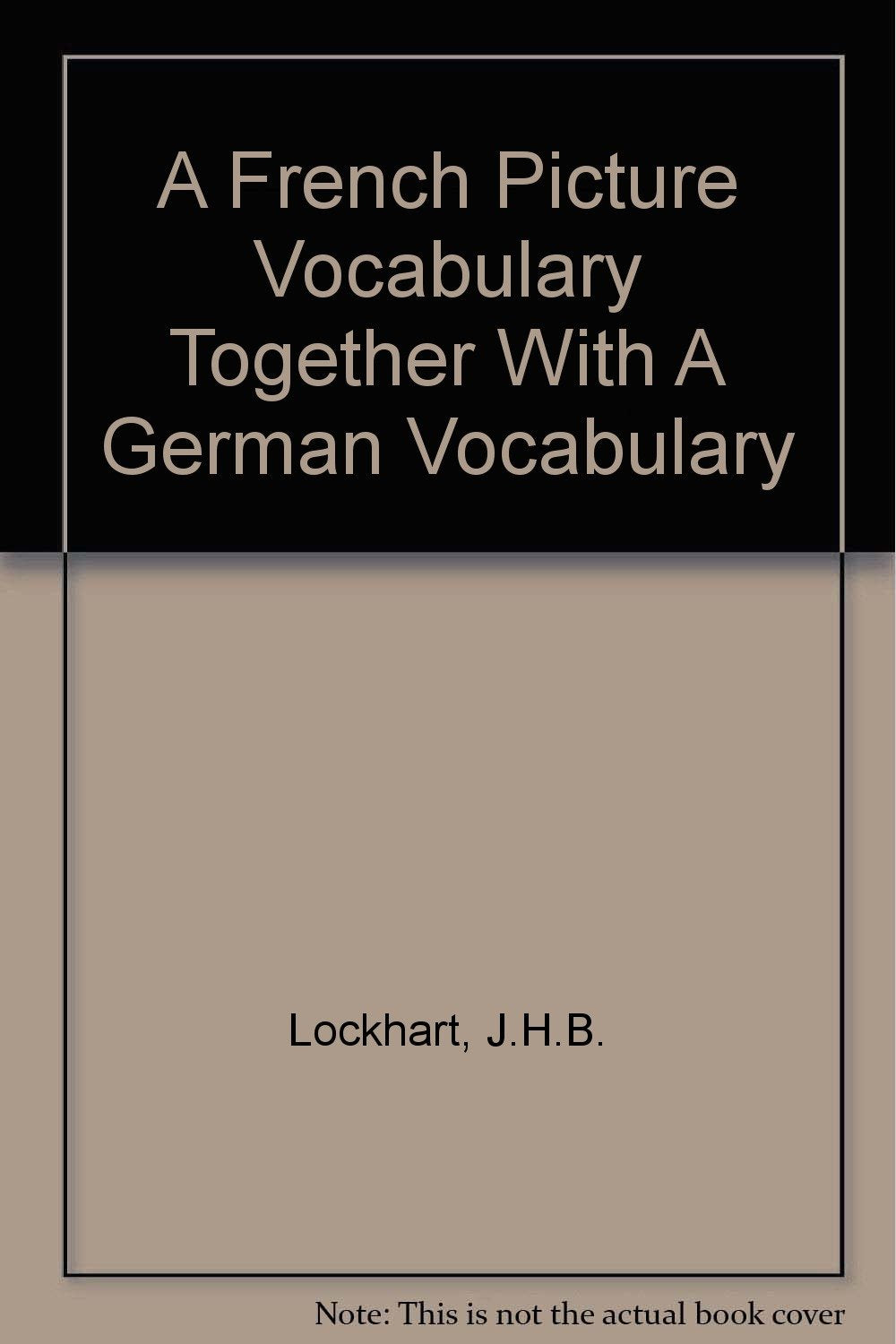 A French Picture Vocabulary, together with a German vocabulary ...