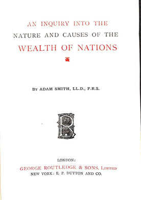 An Inquiry Into The Nature And Causes Of the Wealth Of Nations -1884 - Adam Smith- . With An Introductory Essay And Notes Joseph Shield Nickolson